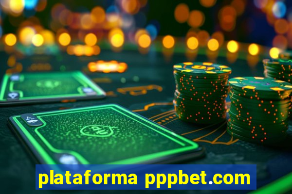 plataforma pppbet.com